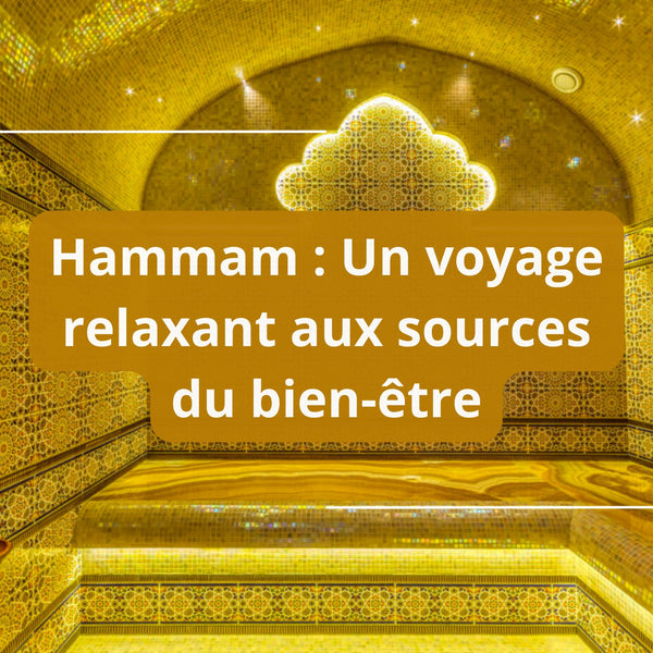 Hammam : Un voyage relaxant aux sources du bien-être – Guide 2026