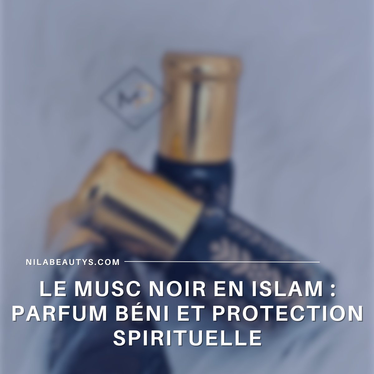 Le Musc Noir en Islam : Parfum Béni et Protection – Guide 2026