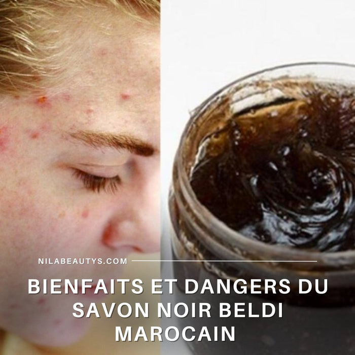 Les Bienfaits et Précautions du Savon Noir au Maroc - nilabeautys.com