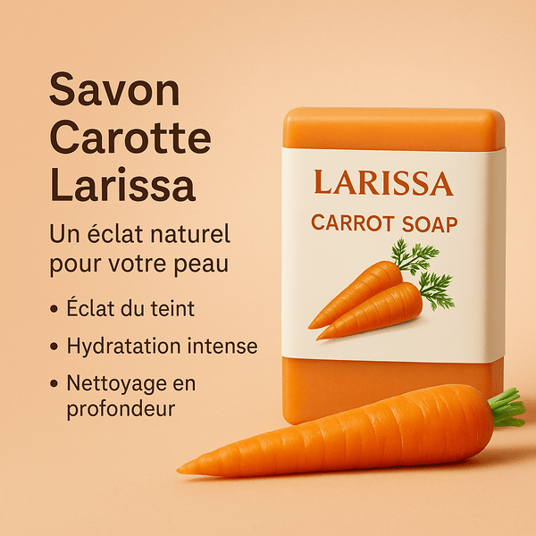 Savon Carotte Larissa : Un éclat naturel pour votre peau – Guide 2026
