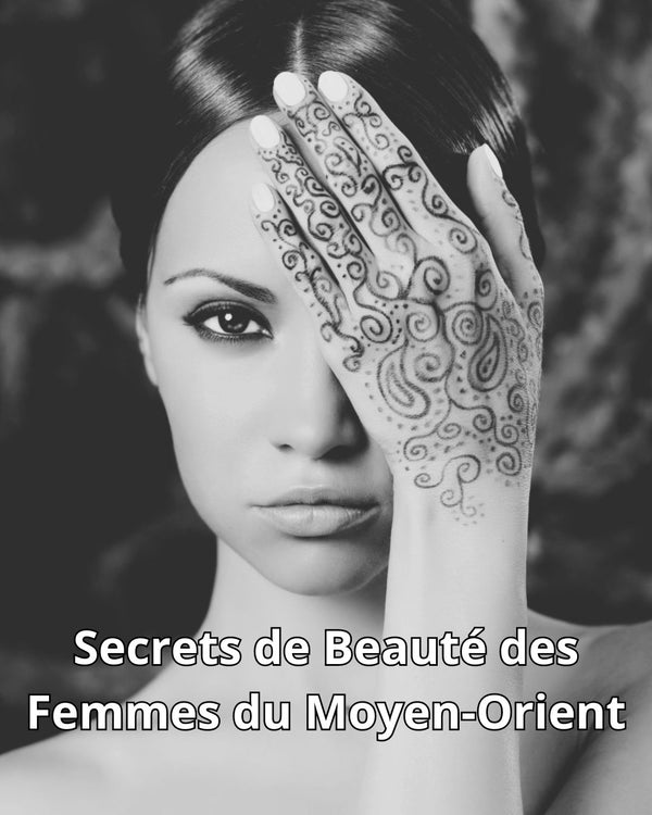 Secrets de Beauté des Femmes du Moyen-Orient : – Guide 2026