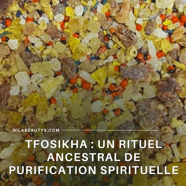 Tfossikha : Un Rituel Ancestral de Purification – Guide 2026