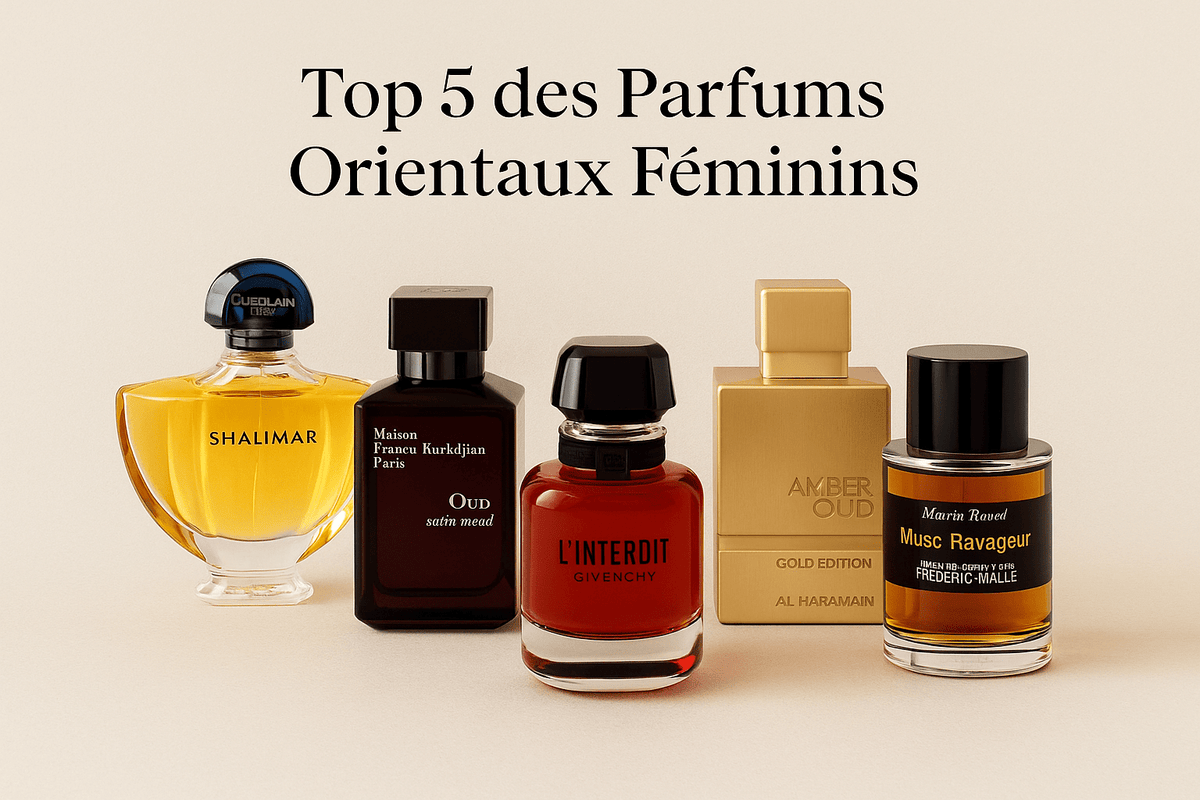 Top 5 des Parfums Orientaux Féminins à Découvrir – Guide 2026
